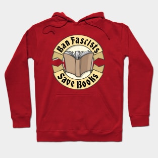 Ban Fascists Save Books Hoodie